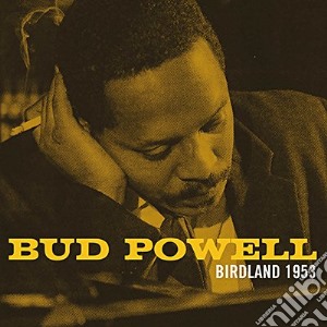 Bud Powell - Birdland 1953 cd musicale di Bud Powell
