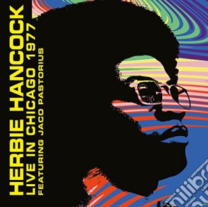Herbie Hancock / Jaco Pastorius - Live In Chicago 1977 Featuring Jaco Pastorius 180gr cd musicale di Herbie Hancock / Jaco Pastorius