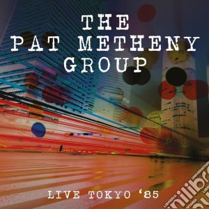 Pat Metheny Group - Live Tokyo '85 cd musicale di Pat Metheny Group
