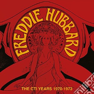 Freddie Hubbard - The Cti Years 1970-1973 (2 Cd) cd musicale di Freddie Hubbard