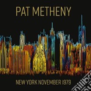 Pat Metheny - New York November 1979 (2 Cd) cd musicale di Pat Metheny
