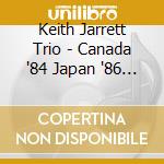 Keith Jarrett Trio - Canada '84 Japan '86 (2 Cd)