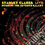 Stanley Clarke - Live At Hymn Of The Seventh Galaxy