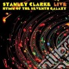 Stanley Clarke - Live At Hymn Of The Seventh Galaxy cd