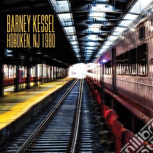 Barney Kessel - Hoboken, Nj 1980 cd musicale di Barney Kessel