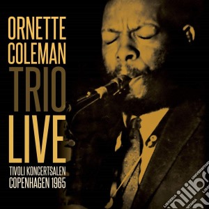 Ornette Coleman Trio - Tivoli Koncertsalen Copenhagen 1965 cd musicale di Ornette Coleman Trio