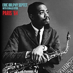 Eric Dolphy Septet With Donald Byrd - Paris '64 cd musicale di Eric Dolphy Septet With Donald Byrd