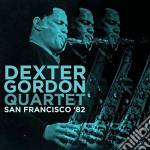 Dexter Gordon Quartet - San Francisco '82 cd musicale di Dexter Gordon Quartet