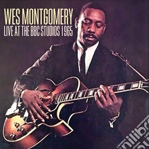 Wes Montgomery - Live At The Bbc Studios 1965 cd musicale di Wes Montgomery