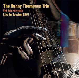 (LP Vinile) Danny Thompson Trio With John Mclaughlin - Live In Session 1967 lp vinile