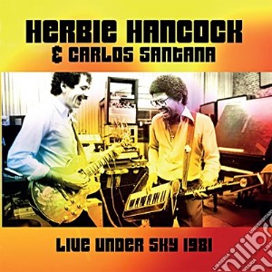 Herbie Hancock & Carlos Santana - Live Under The Sky 81 (2 Cd) cd musicale