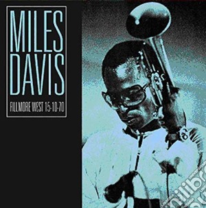 Miles Davis - Fillmore West 15-10-70 cd musicale di Miles Davis