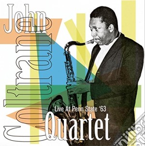 John Coltrane Quartet - Live At Penn State '63 cd musicale di Coltrane john quintet
