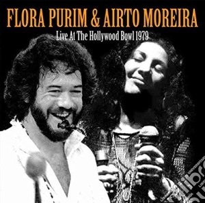 Flora Purim & Airto Moreira - Live At The Hollywood Bowl 1979 cd musicale di Flora Purim & Airto Moreira