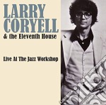 Larry Coryell & The Eleventh House - Live At The Jazz Workshop