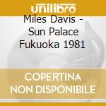Miles Davis - Sun Palace Fukuoka 1981 cd