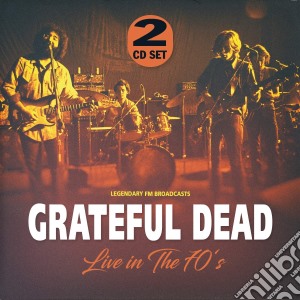 Grateful Dead (The) - Live In The 70's (2 Cd) cd musicale di Grateful Dead