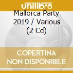Mallorca Party 2019 / Various (2 Cd) cd musicale di Blue Line