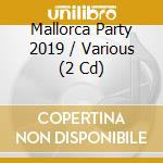 Mallorca Party 2019 / Various (2 Cd) cd