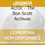Ac/Dc - The Bon Scott Archives cd musicale di Ac/Dc