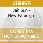 Jah Sun - New Paradigm cd
