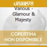 Various - Glamour & Majesty cd