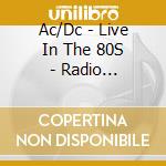Ac/Dc - Live In The 80S - Radio Broadcast cd