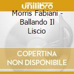 Morris Fabiani - Ballando Il Liscio cd