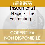 Instrumental Magic - The Enchanting Cell cd