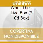 Who, The - Live Box (3 Cd Box) cd