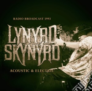 Lynyrd Skynyrd - Acoustic & Electric cd musicale