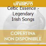 Celtic Essence - Legendary Irish Songs cd