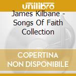 James Kilbane - Songs Of Faith Collection cd
