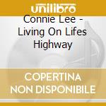 Connie Lee - Living On Lifes Highway cd