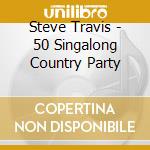 Steve Travis - 50 Singalong Country Party cd