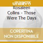 Rosaleen Collins - Those Were The Days cd