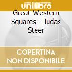 Great Western Squares - Judas Steer cd