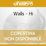 Walls - Hi cd musicale di Walls