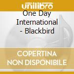 One Day International - Blackbird cd