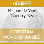 Michael D Vine - Country Style cd