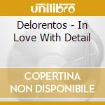 Delorentos - In Love With Detail cd musicale di Delorentos