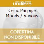 Celtic Panpipe Moods / Various cd