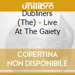 Dubliners (The) - Live At The Gaiety cd