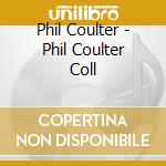 Phil Coulter - Phil Coulter Coll cd