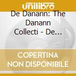 De Danann: The Danann Collecti - De Danann: The Danann Collecti cd