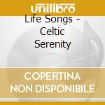 Life Songs - Celtic Serenity cd