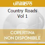 Country Roads Vol 1 cd