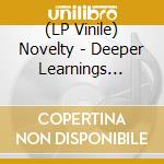 (LP Vinile) Novelty - Deeper Learnings (Green Vinyl) vinile