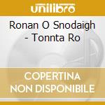 Ronan O Snodaigh - Tonnta Ro cd