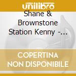 Shane & Brownstone Station Kenny - Eight Miles Out cd musicale di Shane & Brownstone Station Kenny